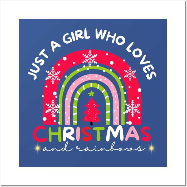 Just A Girl Who Loves Christmas and Rainbows - Funny Christmas - Christmas Rainbow Wall Art by MyVictory